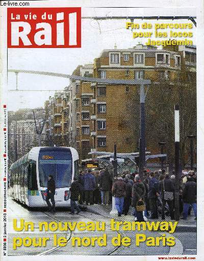 LA VIE DU RAIL N 3396 - Ile de France - Un nouveau tramway pour le nord de Paris, Matriel - Fin de parcours pour les locos Jacquemin, voyage - L'Orient recontre l'Occidentg, Trois nouvelles classes pour les enfants du Sud mauritanien