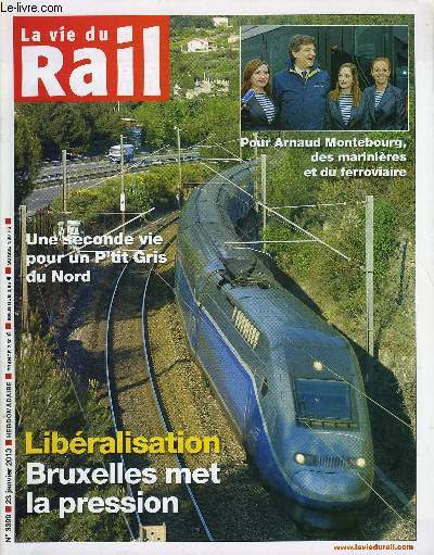 LA VIE DU RAIL N 3399 - Libralisation - La commission europenne met la pression, Marinires et ferroviaire pour Arnaud Montebourg, Rforme, grands projets, rnovation de rseau : l'anne ou tout doit tre prcis, Harclement et racket