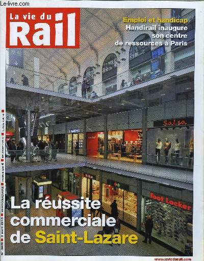 LA VIE DU RAIL N 3409 - Gare Saint-Lazare - Une russite commerciale, Ile de France - La ligne 4 arrive a Montrouge, Infrastructures - La Fnaut prconise de lancer la moiti des projets du Snit, Espagne - Les autorits locales veulent tre aux commandes