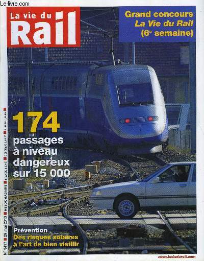 LA VIE DU RAIL N 3417 - 174 passages a niveau dangeraux sur 15 000, La SNCF invente de nouveaux petits prix, Protestations gnrales contre le dividende de 209 millions a l'Etat, Le Stif valide le prolongement du tram-train Massy-Evry, Les CFF lancent