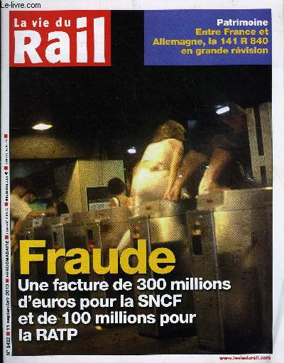 LA VIE DU RAIL N 3432 - Fraude - Une facture de 400 millions d'euros pour la SNCF et la RATP, Forte hausse du rsultat net au premier semestre pour la SNCF, La RATP s'active en surface, Ile de France - Une cinquime ligne de tram, Relay conserve