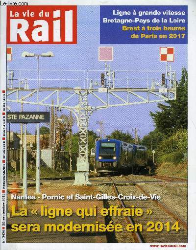LA VIE DU RAIL N 3434 - Nantes - Pornic et Saint Gilles Croix de Vie - Objectif 2014 pour la ligne qui effraie, Ecotaxe - Report de l'entre en vigueur au 1er janvier, Le TGV du futur dans la reconqute industrielle, Thalys - Entreprise ferroviaire