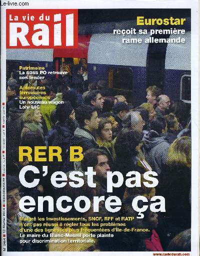 LA VIE DU RAIL N° 3454 - RER B - Le mair de Blanc-Mesnil accuse SNCF, RATP et... - Photo 1/1