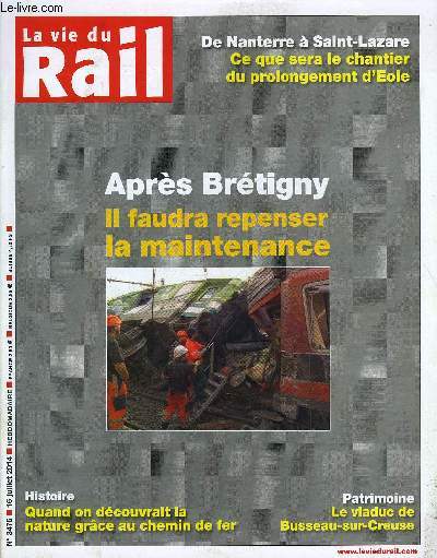 LA VIE DU RAIL N 3476 - Brtigny - Il faudra repenser la maintenance, Bretagne - Des dplacements repenss autour du pole d'changes multimodal a Saint Brieux, Prolongement d'Eole - De Nanterre a Saint-Lazare, visite guide du futur chantier