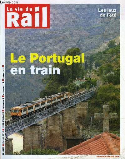 LA VIE DU RAIL N 3479 - Spcial t - Tourisme : le portugal en train, Exposition archologique LGV Est europenne, 7500 ans d'histoire sous le TGV, Les programmes tl
