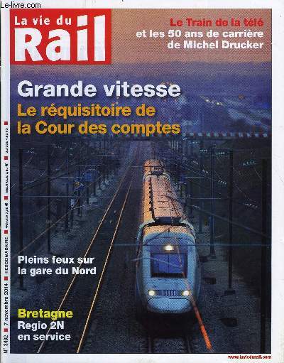 LA VIE DU RAIL N 3492 - Grande vitesse - Le rquisitoire de la Cour des comptes, Bretagne - Le Regio 2N en service, Brunel Awards 2014 - Quatre oscars pour Gare et Connexions, Allemagne - Fin de service pour InterConnex, Brsil - Alstom livre