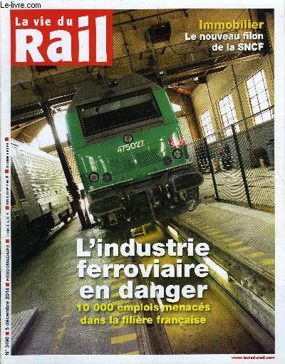 LA VIE DU RAIL N 3496 - Industrie - 10 000 emplois menacs dans la filire ferroviaire, SNCF Immobilier - Le patrimoine, un filon a exploiter, Roumanie - Le mtro de Bucarest commande des rames supplmentaires a CAF, Aout-Septembre 1914 - De gares