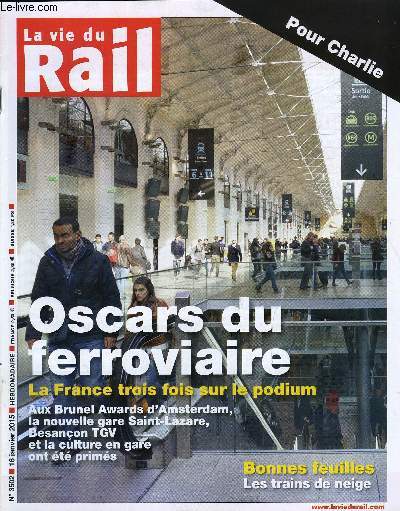 LA VIE DU RAIL N 3502 - Design - Brunel Awards 2014, le triomphe de Saint Lazare, Trains de neige - Entre ciel et terre a l'assaut des cimes, Moscou - Un projet de stration de mtro choisi par le grand public, Ecosse - Une croisire ferroviaire