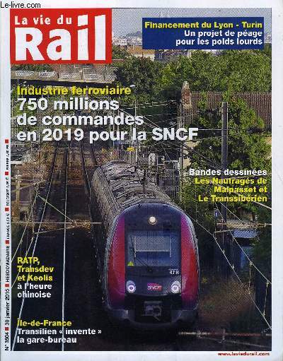 LA VIE DU RAIL N 3504 - Industrie ferroviaire - 750 millions de commandes en 2019 selon Pepy, Ile de France - Transilien veut gnraliser l'ouverture de bureaux dans les gares, Trains d'quilibre du territoire - La procdure qui fache, Budget - La SNCF