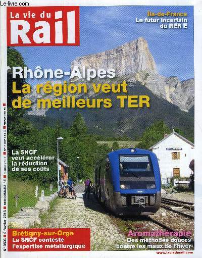 LA VIE DU RAIL N 3505 - Rhone Alpes - La rgion veut de meilleurs TER, Activit - La SNCF veut acclrer la rduction des couts, Brtigny - La SNCF met en doute l'expertise mtallurgique, Ile de France - Le futur RER d'Eole a du plomb dans l'aile
