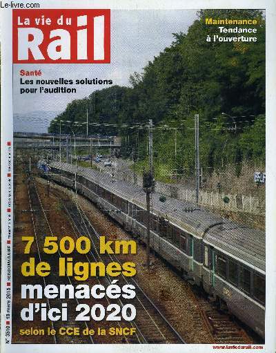 LA VIE DU RAIL N 3510 - Rseau ferroviaire - 7500 km menacs selon le CCE de la SNCF, Conso - 54% de clients satisfaits de la SNCF, LGV SEA - Lisea pret a baisser ses pages, Accident de Brtigny - Les juges demandent des complments d'expertises