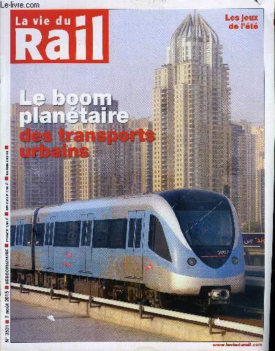 LA VIE DU RAIL N 3531 - Inde, Golfe, Brsil, la rue vers le transport, Dubai : un tram en diamant pour 10 000 voyageurs par jour, Afrique du Sud : le Gautrain va tripler son rseau, Les programmes tl