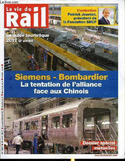 LA VIE DU RAIL N 3621 - Industrie : Siemens et Bombardier pourraient faire trains communs, Patrick Jeantet : Education, Culture, solidarit, la fondation SNCF est l'une des plus importantes en France, Etats-Unis : pas de candidat francais
