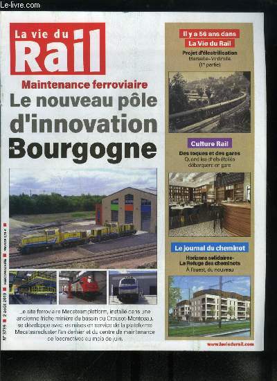 LA VIE DU RAIL N 3739 - Maintenance ferroviaire, les nouvelles missions du pole d'innovation en Bourgogne, Il y a 56 ans, projet d'lectrification, Marseille-Vintimille (1re partie), Des toques et des gares, quand les chefs toils dbarquent en gare