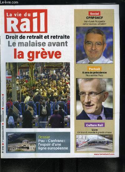 LA VIE DU RAIL N 3752 - Ile de France, des TGV en moins sur la ligne europenne, Pyrnes, Canfranc, la belle endormie, Un tour du monde a grande vitesse