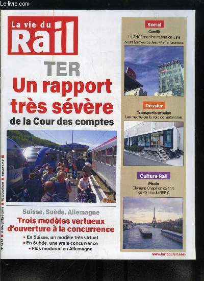 LA VIE DU RAIL N 3753 - Accident de Millas, la justice autorise la SNCF a circuler sur la ligne, TER, un rapport trs svre de la Cour des comptes, Suisse, Sude, Allemagne, trois modles vertueux d'ouverture de la concurrence, Social, la SNCF