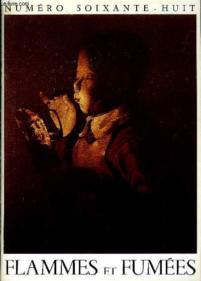 FLAMMES ET FUMEES N 68 - Brune ou blonde, Destruction de l'quilibre naturel, Georges de la tour, 8e salon du S.E.I.T.A., Nouvelles du S.E.I.T.A., Nouvelles de l'A.S.T.T.A.