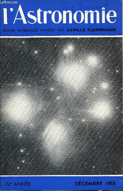 L'ASTRONOMIE - 72e ANNEE - J-C Pecker : Activit solaire et magntisme terrestre, Allocution de Albert Prard, Allocution de Jean Coulomb, C. Chadeau : Soleils en laboratoire, J-L. Hmeret : L'opposition de Jupiter en 1958, M. Marin : A propos