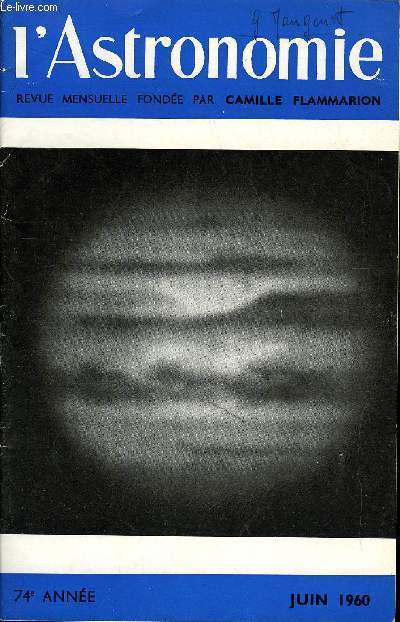 L'ASTRONOMIE - 74e ANNEE - E. Vigroux : L'ozone atmosphrique, Distribution verticale d'aprs les observations dans l'infrarouge, H. D'Halluin : Vnus en plein jour et lumire cendre de Vnus, J. Kovalevsky : Les satellites de Jupiter