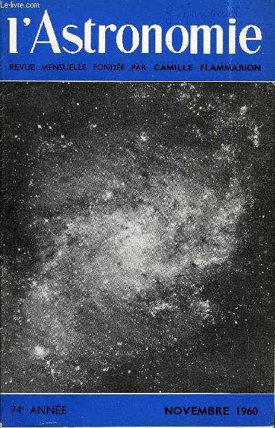 L'ASTRONOMIE - 74e ANNEE - G. Courts, P. Cruvellier : Les nuages d'hydrogne interstellaire de la nbuleuse spirale M33, J. Lequeux : Les rgions centrales de la Galaxie, E. Schatzman : Les ruptions solaires, J. Kovalevsky : Les observations d'amateur