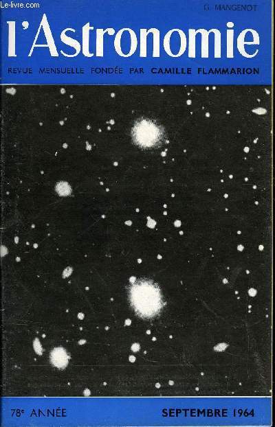 L'ASTRONOMIE - 78e ANNEE - P. Couderc : Galile et la pense contemporaine, J. Kovalevsky : Le temps des phmrides, M. Marin, La plante Jupiter en 1964-65, M-J Martres : L'activit solaire : rotation n1477, Erratums dans l'annuaire Flammarion 1964