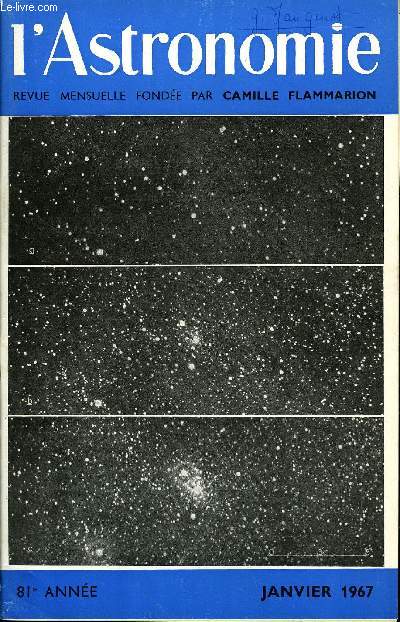 L'ASTRONOMIE - 81e ANNEE - M. W. Owenden : Origine des constellations, D. Godillon : Initiation lmentaire a l'astronomie, A Terzan : Un nouvel amas globulaire dans la rgion du centre de la Voie Lacte, A Terzan : R U Camelopardalis : Etoile variable
