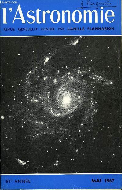 L'ASTRONOMIE - 81e ANNEE - M. Minnaert : L'unit de L'univers, D. Godillon : Initiation lmentaire a l'astronomie : Gnralits sur les plantes, J. Dragesco : Commission des surfaces plantaires : Observations de Jupiter en 1965-1966, Prix Raymond Coly