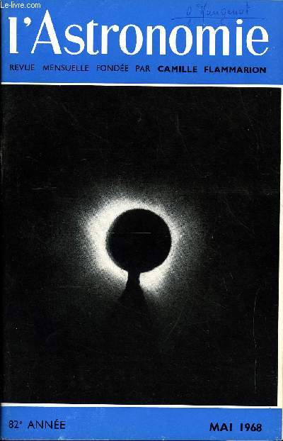 L'ASTRONOMIE - 82e ANNEE - J-H. Bigay : Jean Dufay, M. Golay : Le nouvel observatoire de Genve et la station Vaudoise d'astronomie, D. Godillon : Initiation lmentaire a l'astronomie : VIII - Les plantes modernes, Approches des comtes a courte priode