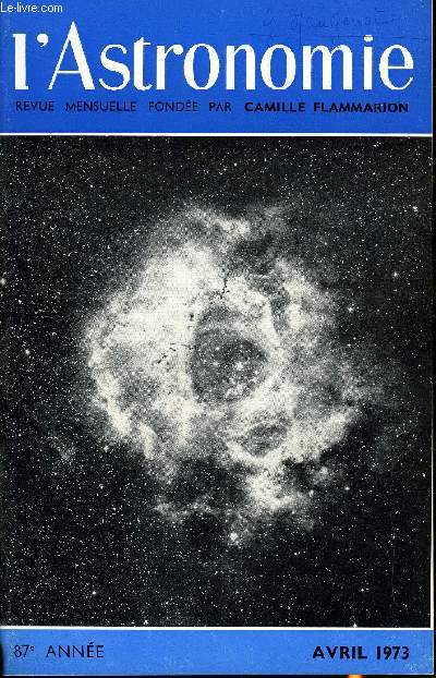 L'ASTRONOMIE - 87e ANNEE - M. Dumont et A. Figer : L'observation visuelle des toiles variables, M-A. Combes : Les noms des astroides, Crmonie Camille Flammarion, B. Clouet : Socit astronomique de France : sance du 24 janvier 1973, Demandes