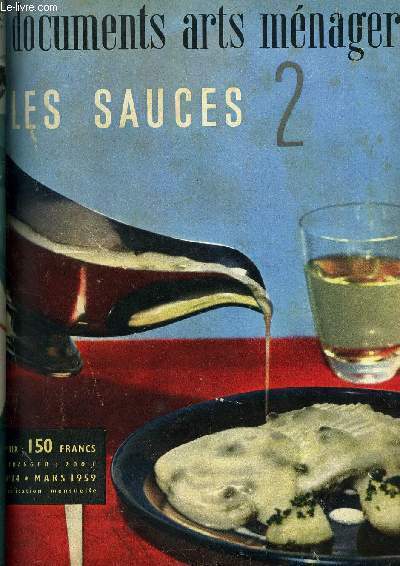 DOCUMENTS ARTS MENAGERS N 14 - Carottes et champignons a la sauce blanche, La sauce au roux blanc par M-L Cordillot, Les sauces blanches par M-L Cordillot, Les sauces bchamel par Emrandine Mrat, Sauce Nantua par M-L Cordillot, Les grandes sauces