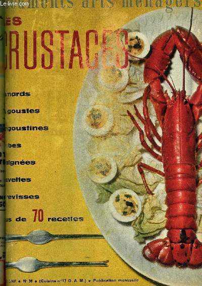 DOCUMENTS ARTS MENAGERS N 36 - Les crustacs - Gnralits par J. Renard, Prparations et sauces de base, Homards par J. Renard, Langoustes par J. Cabarou, Langoustines par J. Renard, Crabes par R. Signorino, Araignes, Crevettes par J. Nrard