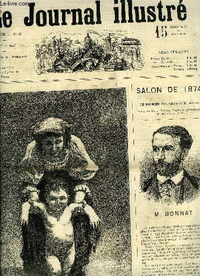 LE JOURNAL ILLUSTRE N 21 - Salon de 1874, le premier pas, tableau de M. Bonnat, M. Bonnat par A. Buchon, Beaux arts et thatres par Charles Darcours, Le lion de Belfort par E.D., Le sauvetage des naufrags par E. Desbeaux