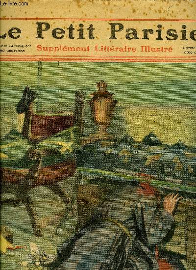 LE PETIT PARISIEN - SUPPLEMENT LITTERAIRE ILLUSTRE N 1105 - L'opinion de Prosper Mariolle par Max et Alex Fischer, L'ami du soleil par Gaston Ch. Richard, L'escadron perdu par Georges d'Esparbs, Catastrophe par Carolus Bro, Un honnte homme