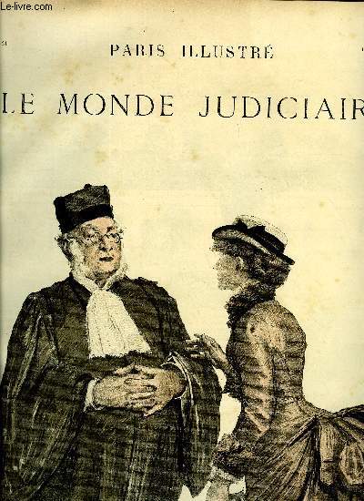 PARIS ILLUSTRE N 21 - Le monde judiciaire, Une consultation, A travers le palais, Le barreau, Le dpot des femmes, La police correctionnelle, Aprs l'acquittement, La presse judiciaire, La cour d'assises, Le palais pittoresque par Albert Bataille