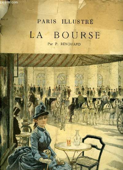 PARIS ILLUSTRE N 37 - La bourse par P. Renouard, Bourse de Paris par Jules Paton, Le march des titres sous le pristyle, La bourse anecdotique par Rigoletto, La corbeille, La petite bourse du soir au crdit lyonnais, Gens de sac et de bourse - notes