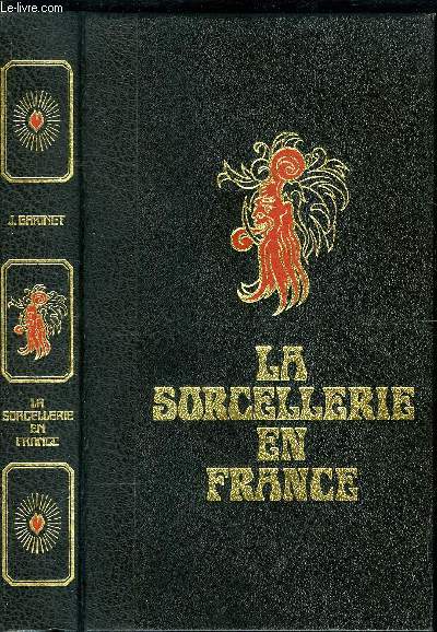 LA SORCELLERIE EN FRANCE - HISTOIRE DE LA MAGUE JUSQU'AU XIXe SIECLE