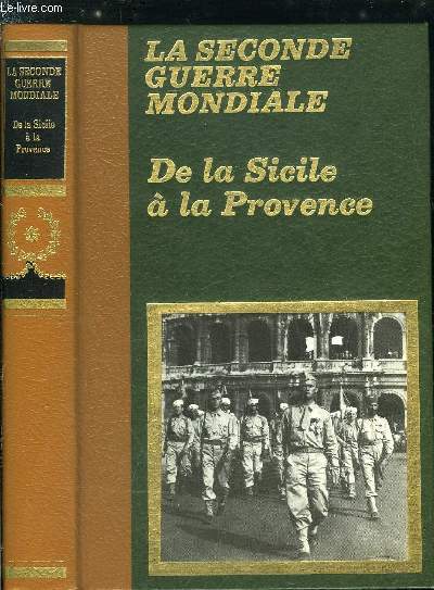 La seconde guerre mondiale - De la Sicile a la Provence