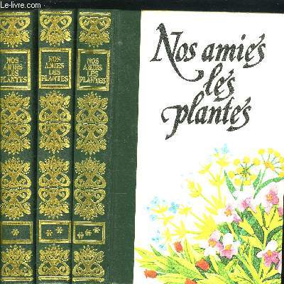 NOS AMIS LES PLANTES EN 3 TOMES