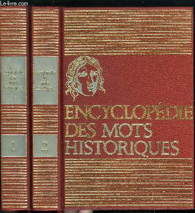 ENCYCLOPEDIE DES MOTS HISTORIQUES TOME 1 ET 2