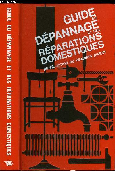 GUIDE DU DEPANNAGE ET DES REPARATIONS DOMESTIQUES