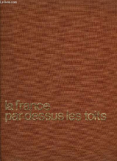 LA FRANCE, LA BELGIQUE, LA SUISSE PAR-DESSUS LES TOITS