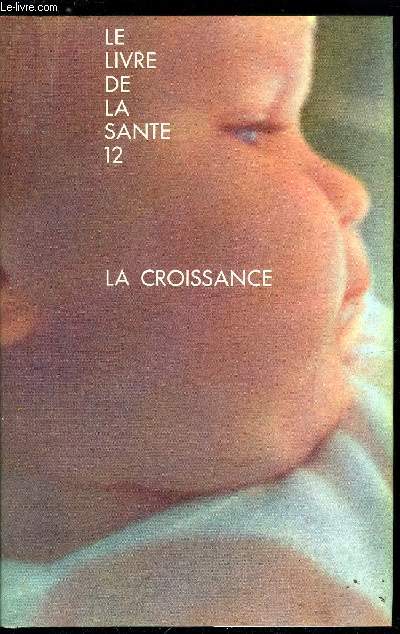 LE LIVRE DE LA SANTE 12 - LA CROISSANCE