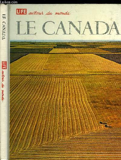 LIFE AUTOUR DU MONDE - LE CANADA