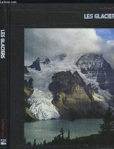 LA PLANETE TERRE - LES GLACIERS