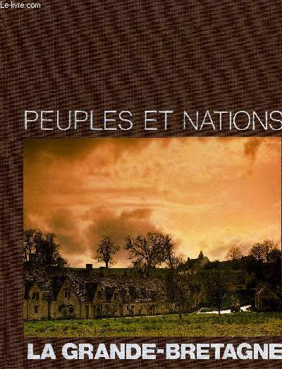 PEUPLES ET NATIONS - LA GRANDE-BRETAGNE