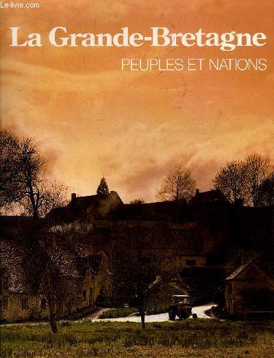 PEUPLES ET NATIONS - LA GRANDE-BRETAGNE