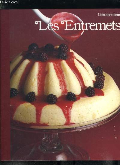 Les entremets - Cuisiner mieux