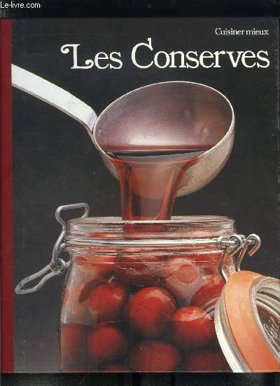 Les conserves - Cuisiner mieux