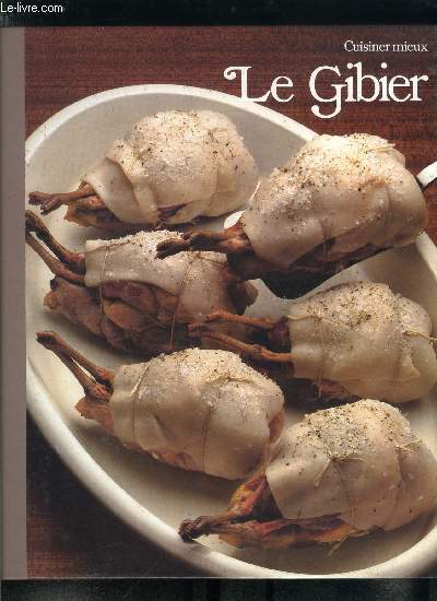Le gibier - Cuisiner mieux