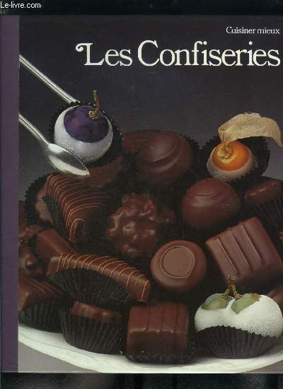 Les confiseries - Cuisiner mieux